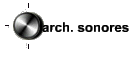 arch. sonores