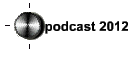 podcast 2012